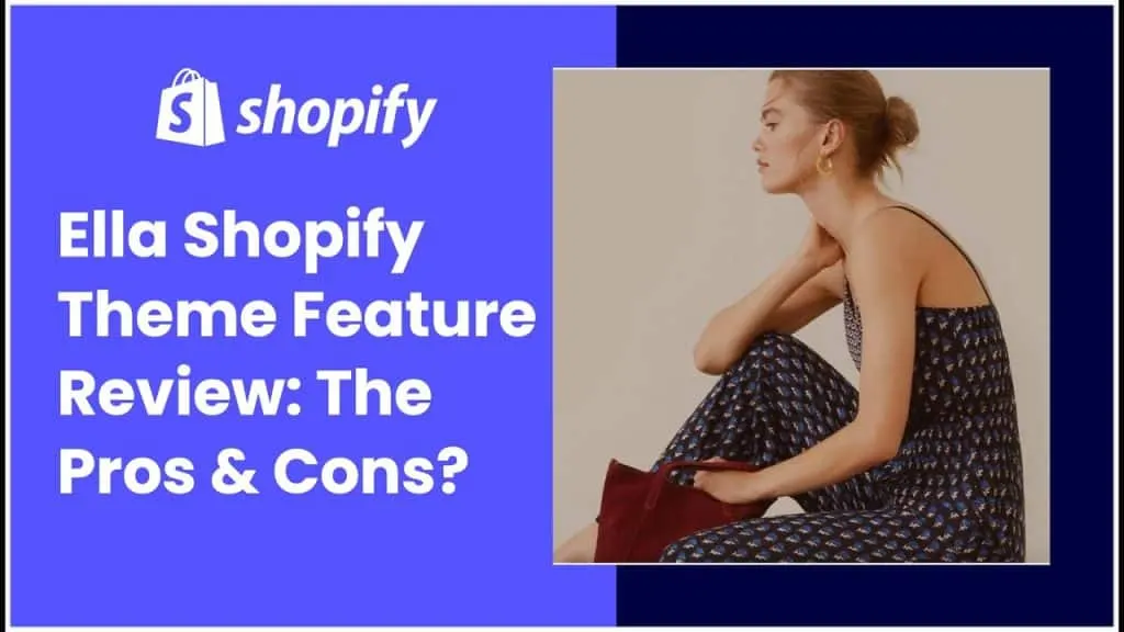 Ella Shopify Theme Review: A Feature-rich theme? The Pros & Cons?