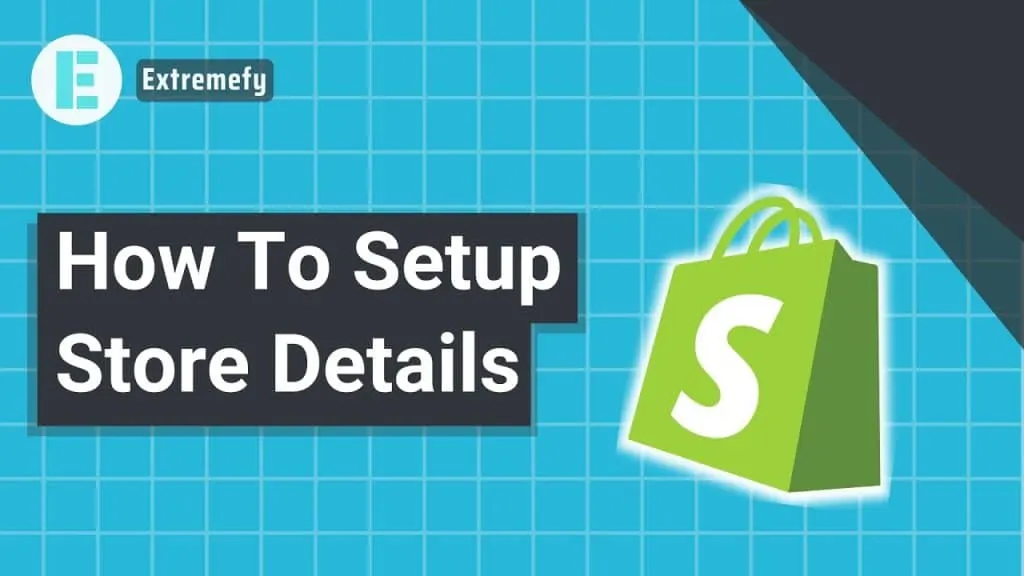 How to Setup Store Details In Shopify Store