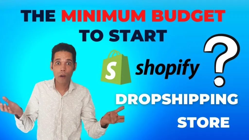 How Much Money Do You Need to Start Shopify Dropshipping? ($0? $100? $1000? $3000? Budget?)