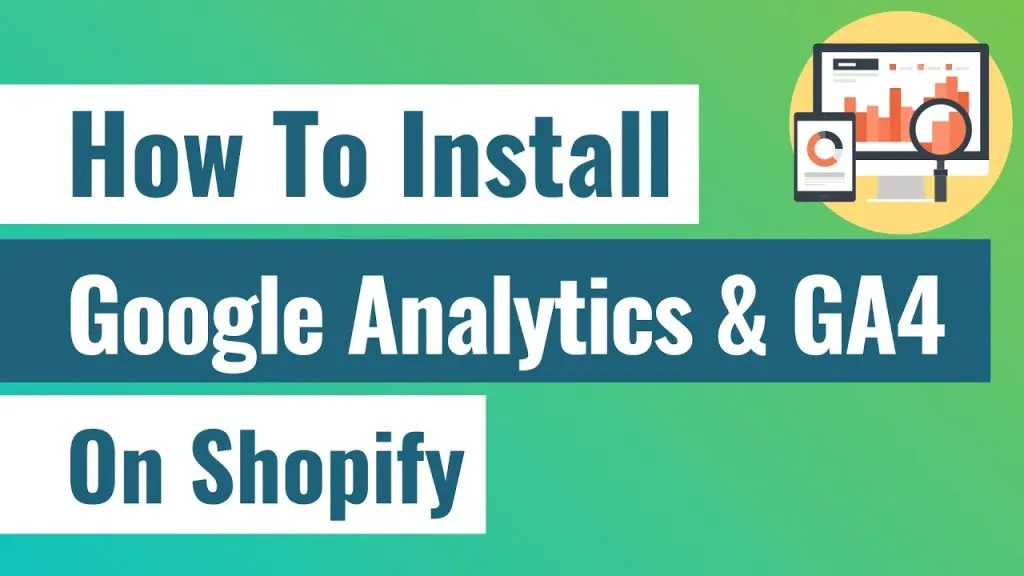 How to Install Google Analytics (UA) and Google Analytics 4 (GA4) on Shopify