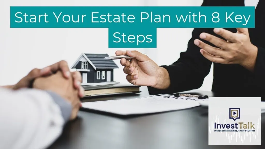 InvestTalk - 12-2-2022 – Start Your Estate Plan with 8 Key Steps