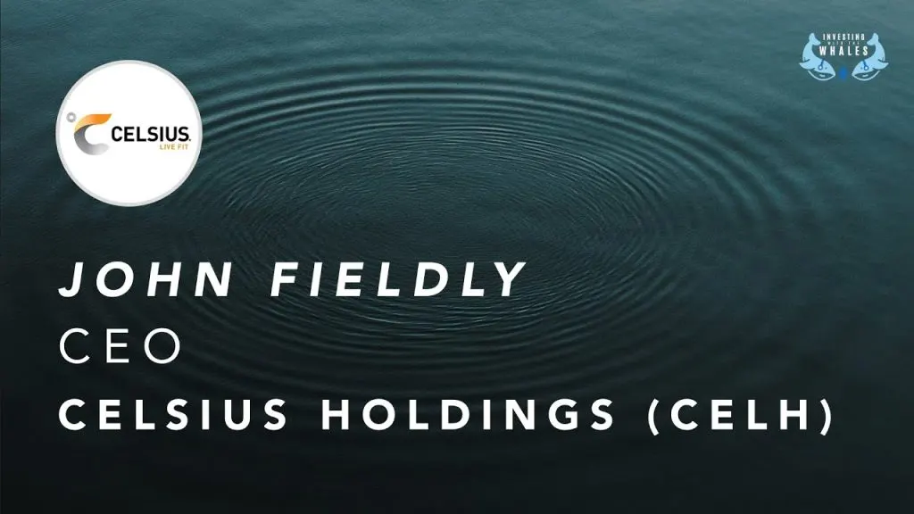 Investing With The Whales | Episode 3 | John Fieldly, CEO of Celsius Holdings (CELH)