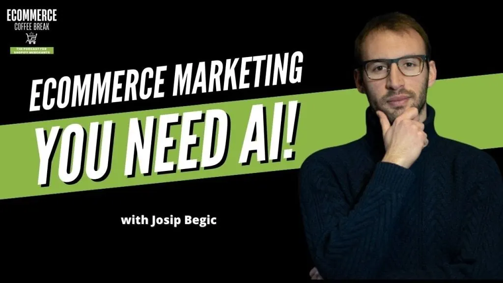 Josip Begic: Use AI to Optimize Your Marketing | EP132