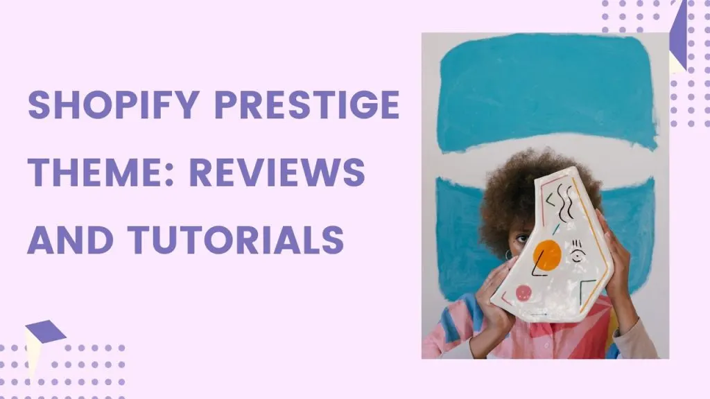 Shopify Prestige Theme: Key Features and Customization