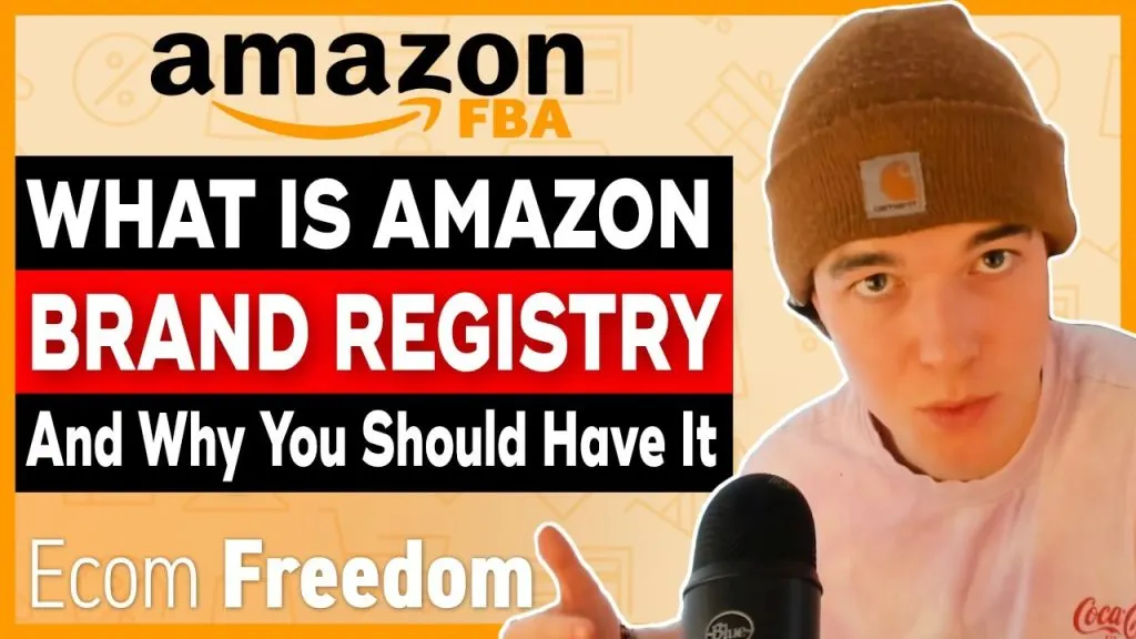 What is Amazon Brand Registry and Why You Should Have It