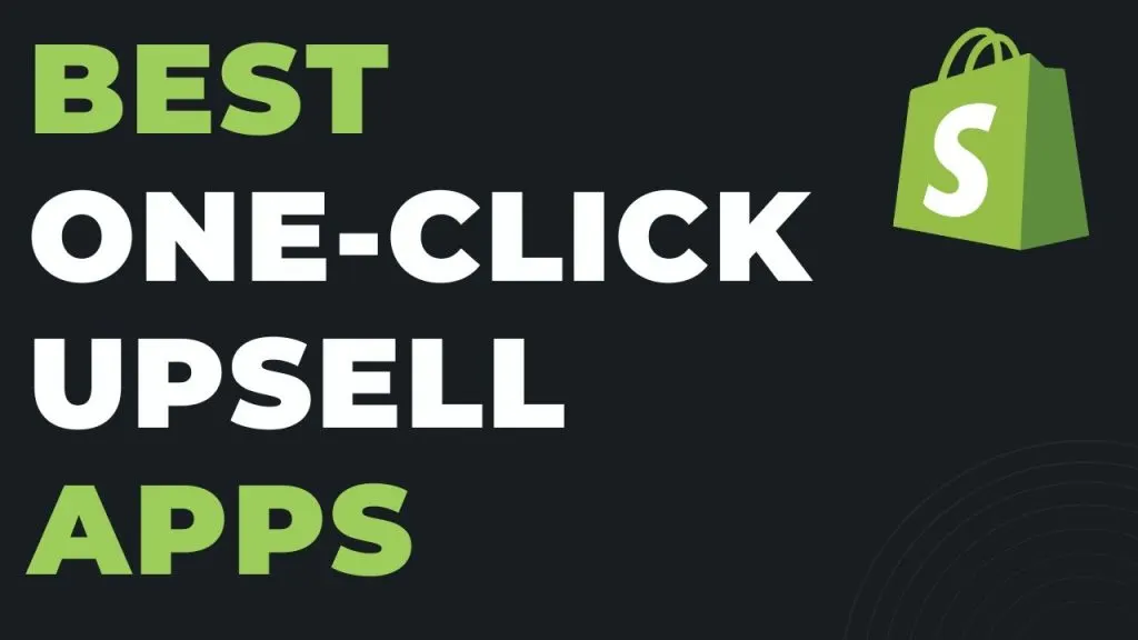 Best One Click Upsell Shopify Apps [MAKE MORE MONEY]
