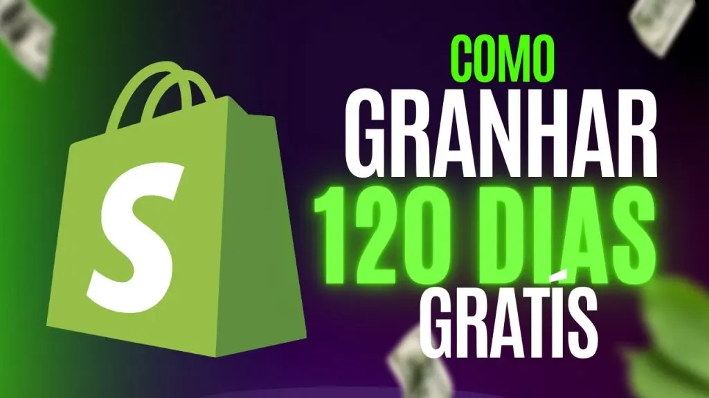 COMO GRANHAR 120 DIAS GRATÍS NA SHOPIFY ATUALIZADO 2022