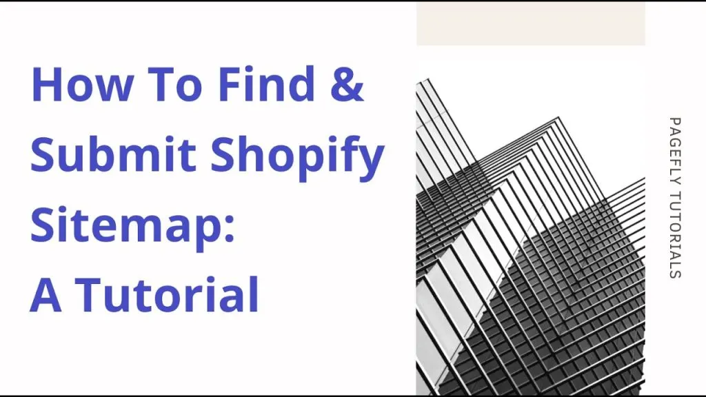 How to Find and Submit a Shopify Sitemap to Google [2020 Updated]