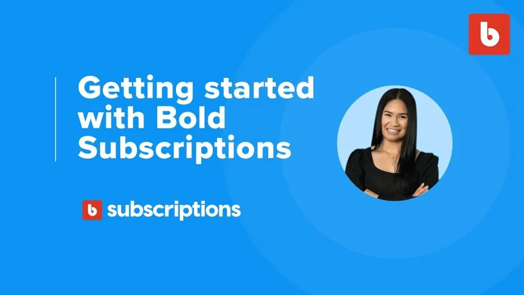 How to get started with Bold Subscriptions