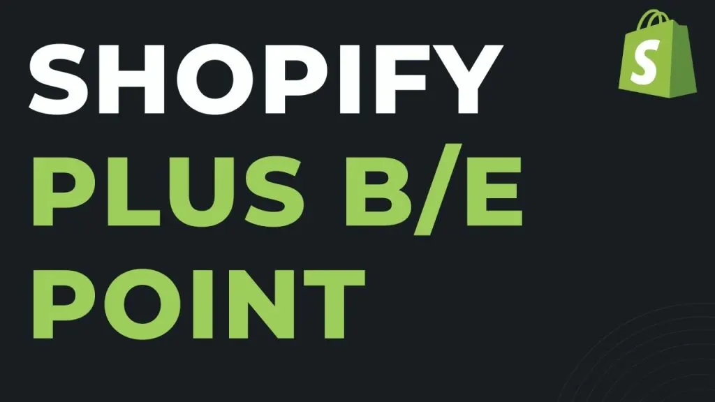Shopify Plus Break-even Point