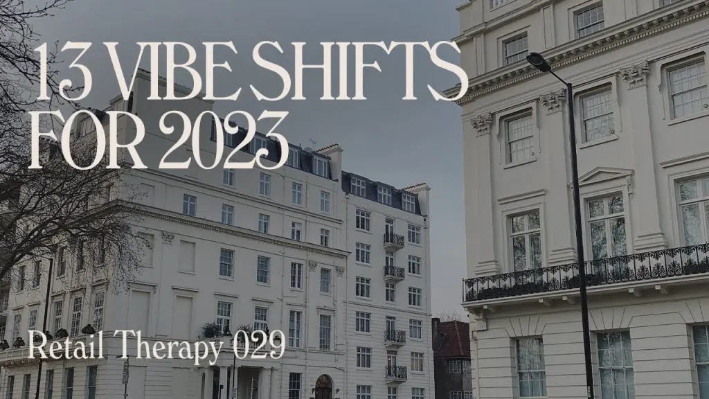 Retail Therapy 029: 13 Vibe Shifts in 2023