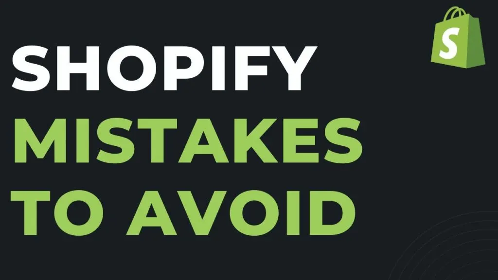 Shopify Mistakes To Avoid 2023