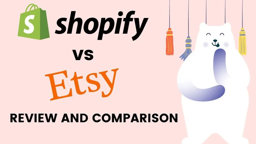 Shopify vs Etsy 2020: Which One is Better For You?